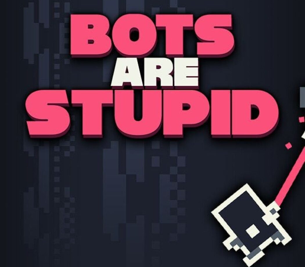 Bots Are Stupid PC Steam Account