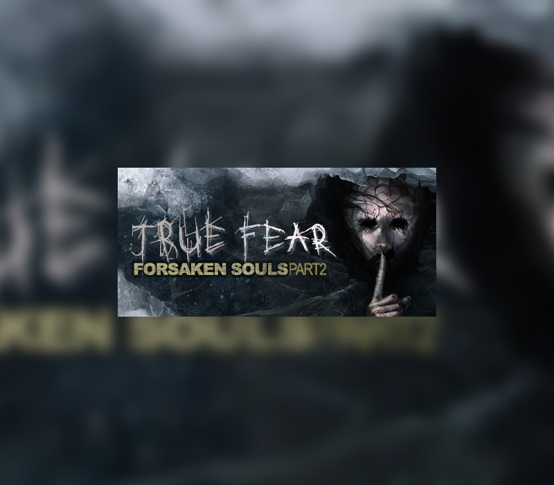 True Fear: Forsaken Souls Part 2 PC Steam CD Key