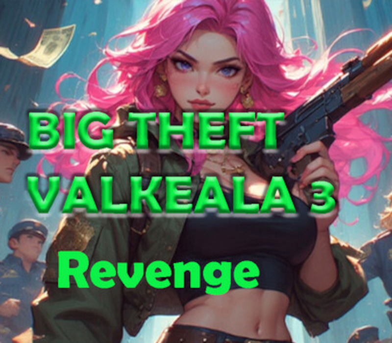 Big Theft Valkeala 3 Revenge PC Steam CD Key
