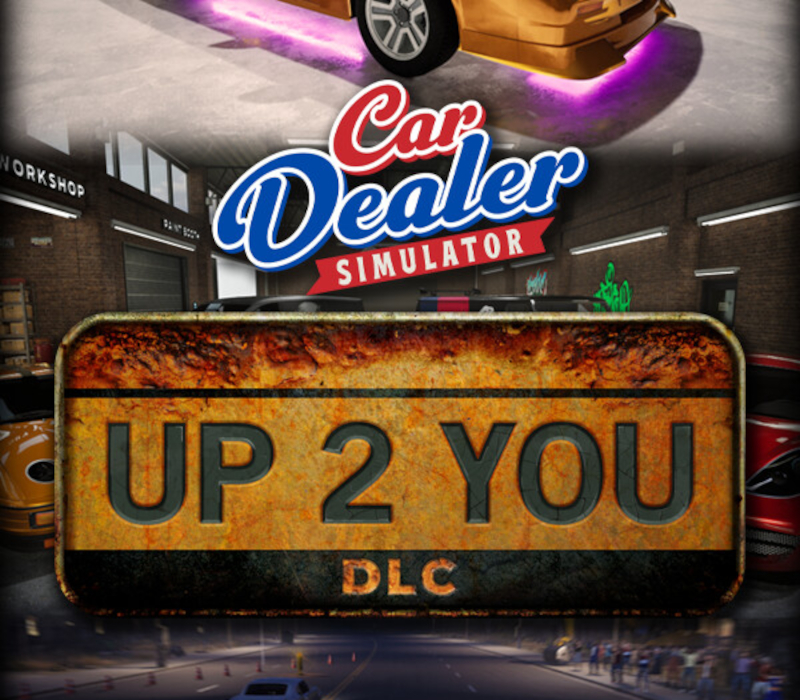 Car Dealer Simulator - Up 2 You DLC PC Steam CD Key